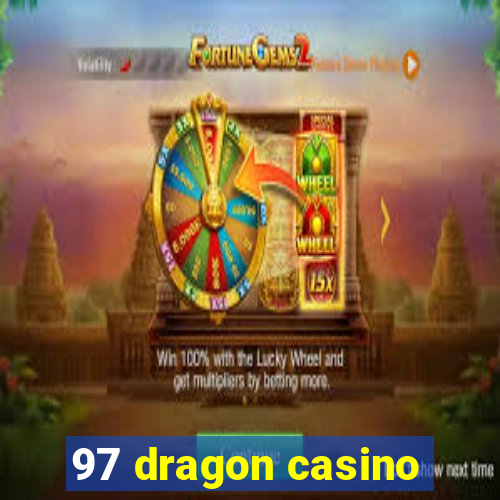 97 dragon casino